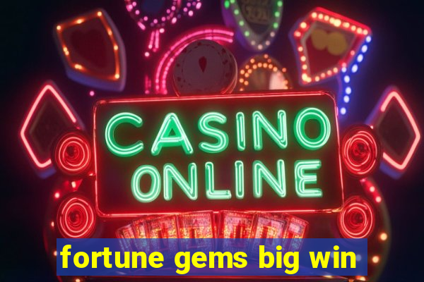 fortune gems big win